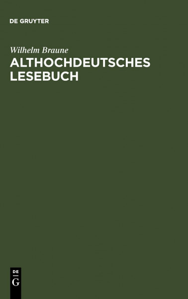 Althochdeutsches Lesebuch: Zusammengestellt und mit Wörterbuch versehen