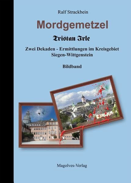 Mordgemetzel: Tristan Irle - Zwei Dekaden - Ermittlungen im Kreis Siegen-Wittgenstein
