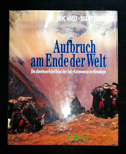 Aufbruch am Ende der Welt: Die abenteuerliche Reise der Salz-Karawanen im Himalaya