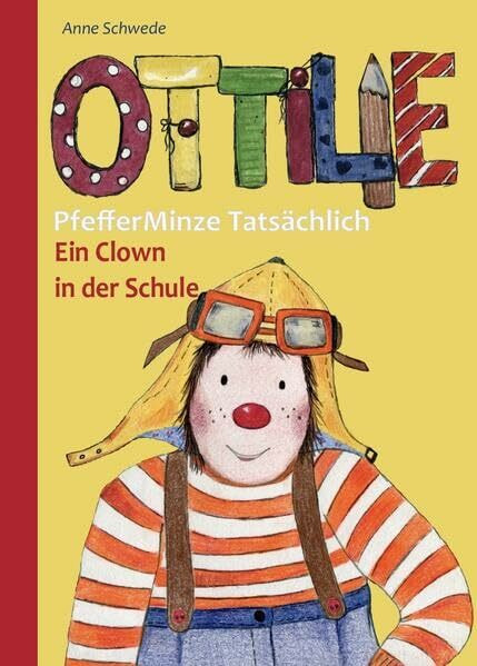 Ottilie PfefferMinze Tatsächlich: Ein Clown in der Schule