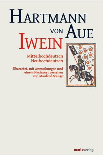 Iwein: Mittelhochdeutsch-Neuhochdeutsch. Übersetzt, mit Anmerkungen und einem Nachwort versehen von Manfred Stange