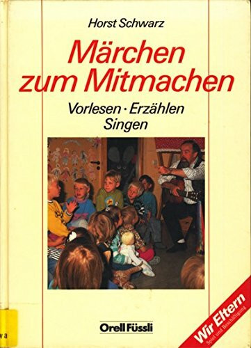 Märchen zum Mitmachen: Vorlesen, Erzählen, Singen