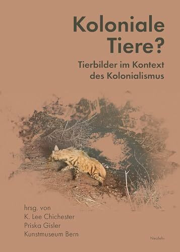 Koloniale Tiere?: Tierbilder im Kontext des Kolonialismus