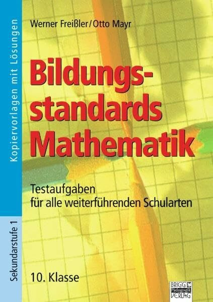 Bildungsstandards Mathematik: 10. Klasse - Kopiervorlagen und Lösungen