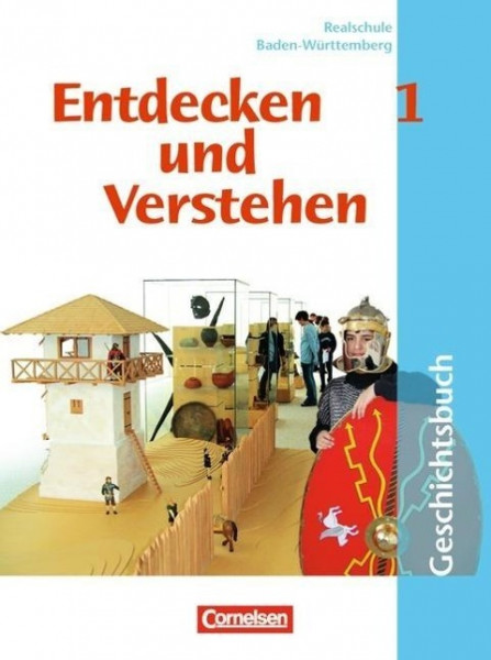 Entdecken und Verstehen 1. Geschichtsbuch. Neubearbeitung. Realschule. Baden-Württemberg