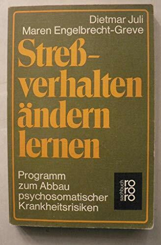 Stressverhalten ändern lernen: Programm zum Abbau psychosomatischer Krankheitsrisiken