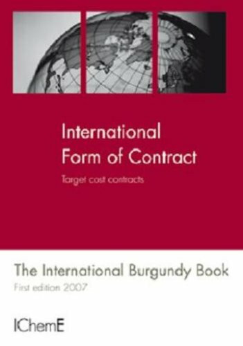 International Form of Contract: Target Cost Contracts The International Burgandy Book