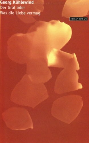 Der Gral oder Was die Liebe vermag