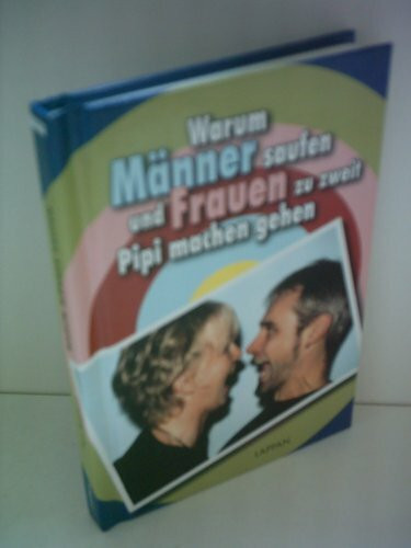 Warum Männer saufen und Frauen zu zweit Pipi machen gehen