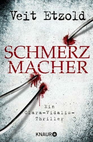 Schmerzmacher: Ein Clara-Vidalis-Thriller (Die Clara-Vidalis-Reihe, Band 6)