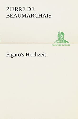 Figaro's Hochzeit (TREDITION CLASSICS)