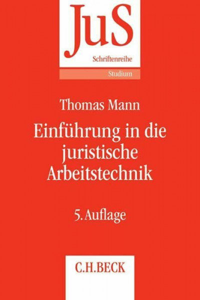 Einführung in die juristische Arbeitstechnik: Klausuren - Hausarbeiten - Seminararbeiten - Dissertationen (JuS-Schriftenreihe/Studium, Band 81)