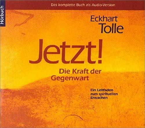 Jetzt! Die Kraft der Gegenwart - Hörbuch: Ein Leitfaden zum spirituellen Erwachen