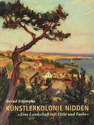 Künstlerkolonie Nidden: Eine Landschaft voll Licht und Farbe