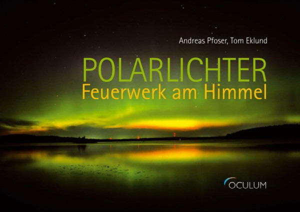 Polarlichter - Feuerwerk am Himmel