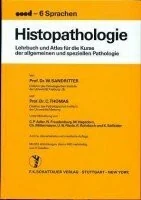 Histopathologie , Lehrbuch und Atlas für die Kurse der allgemeinen und speziellen Pathologie;