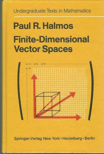 Finite-Dimensional Vector Spaces (Undergraduate Texts in Mathematics)