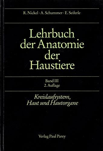 Lehrbuch der Anatomie der Haustiere: Kreislaufsystem, Haut und Hautorgane