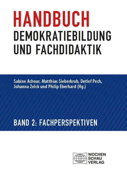 Handbuch Demokratiebildung und Fachdidaktik: Band 2: Fachperspektiven (Politik und Bildung)