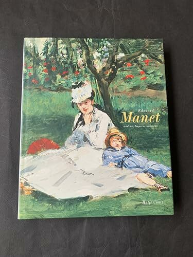 Edouard Manet und die Impressionisten