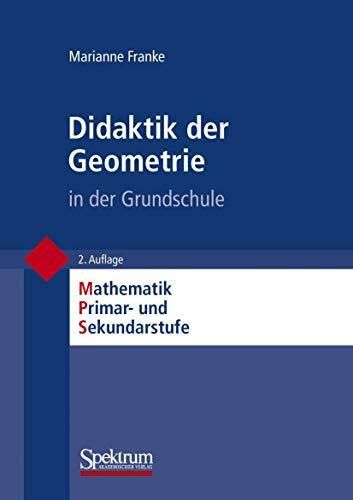 Didaktik der Geometrie: In der Grundschule (Mathematik Primarstufe und Sekundarstufe I + II) (German Edition)