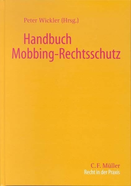 Handbuch Mobbing - Rechtsschutz (Recht in der Praxis)