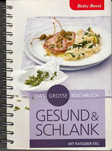 betty Bossi: Gesund und schlank (Das grosse Kochbuch)