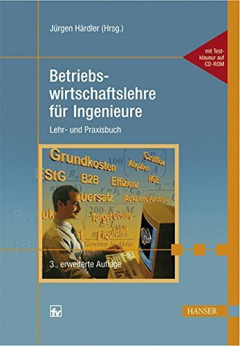 Betriebswirtschaftslehre für Ingenieure: Lehr- und Praxisbuch