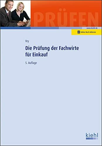 Die Prüfung der Fachwirte für Einkauf: Mit Online-Zugang (Prüfungsbücher für Fachwirte und Fachkaufleute)