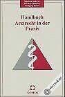 Handbuch Arztrecht in der Praxis