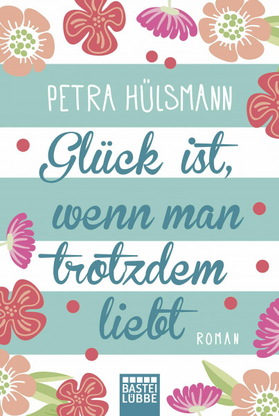 Glück ist, wenn man trotzdem liebt: Roman (Hamburg-Reihe, Band 3)