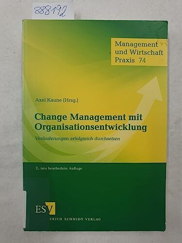Change Management mit Organisationsentwicklung: Veränderungen erfolgreich durchsetzen (Management und Wirtschaft Praxis)