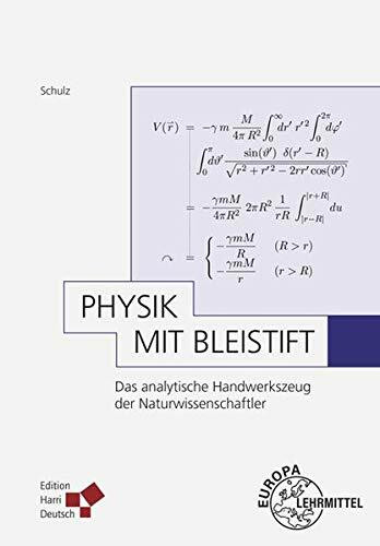 Physik mit Bleistift: Das analytische Handwerkszeug der Naturwissenschaftler