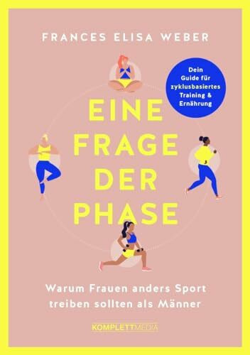 Eine Frage der Phase: Warum Frauen anders Sport treiben sollten als Männer - Dein Guide für Training und Ernährung im Einklang mit deinem Zyklus