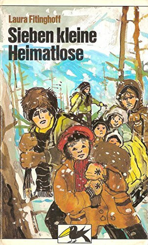 Sieben kleine Heimatlose: Eine Geschichte aus Schweden
