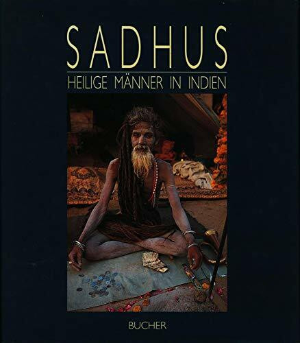 Sadhus - Die heiligen Männer Indiens (Fotografie und Reisen)