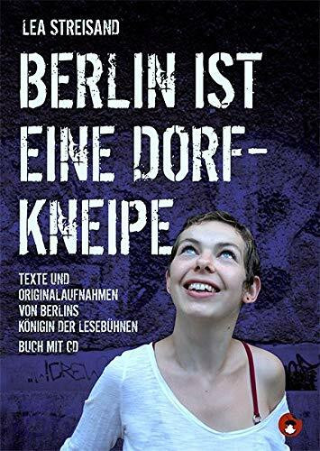 Berlin ist eine Dorfkneipe: Texte und Originalaufnahmen von Berlins Königin der Lesebühnen (Edition MundWerk)