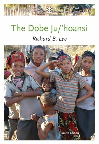 The Dobe Ju/'Hoansi (Case Studies in Cultural Anthropology)