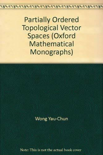 Partially Ordered Topological Vector Spaces (Oxford Mathematical Monographs)