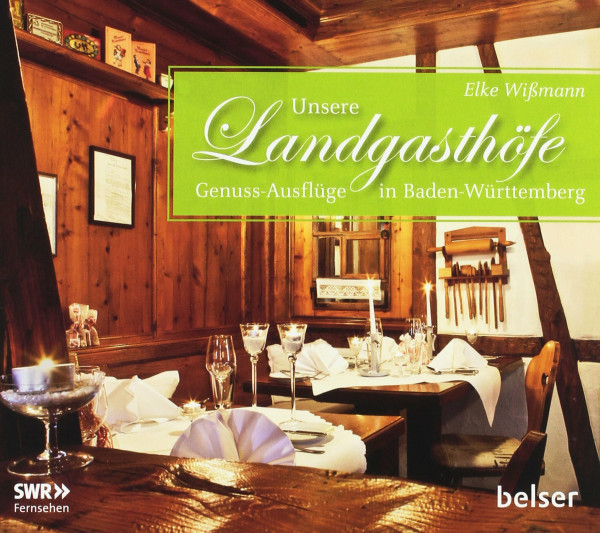 Unsere Landgasthöfe: Genuss-Ausflüge in Baden-Württemberg