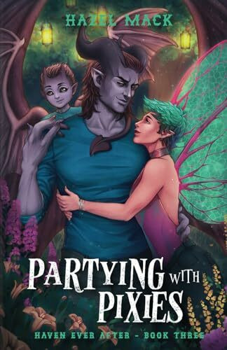 Partying With Pixies: A Sweet Small-Town Single Dad Romance (Haven Ever After, Band 3)