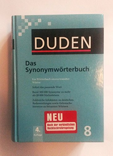 Das Synonymwörterbuch: Ein Wörterbuch sinnverwandter Wörter (Duden - Deutsche Sprache in 12 Bänden)