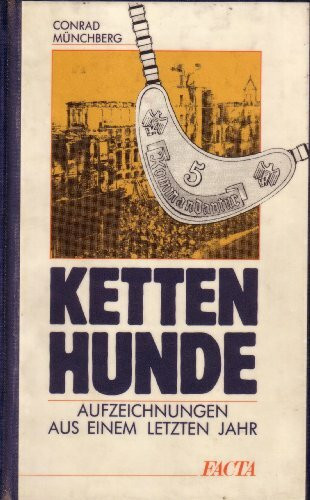 Kettenhunde. Aufzeichnungen aus einem letzten Jahr