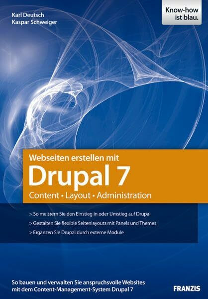 Webseiten erstellen mit Drupal 7 - Content - Layout - Administration (Professional Series)