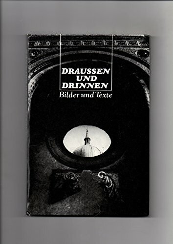 Draussen und Drinnen.