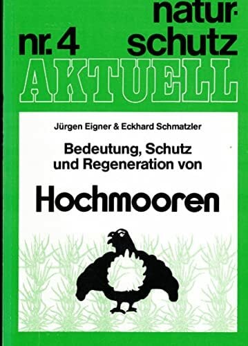Bedeutung, Schutz und Regeneration von Hochmooren - naturschutz Aktuell nr.4. Bedeutung, Schutz und Regeneration von Hochmooren - naturschutz Aktuell nr.4.