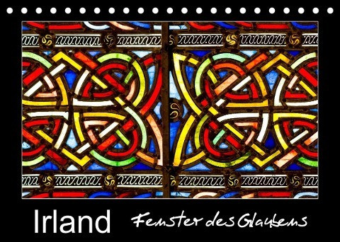 IRLAND - Fenster des Glaubens (Tischkalender 2023 DIN A5 quer)