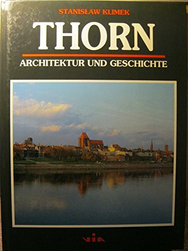 Thorn - Architektur und Geschichte