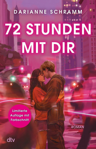 72 Stunden mit dir: Berührend und humorvoll: Eine Liebesgeschichte mit Suchtfaktor, für Fans von John Green und Dustin Thao | Mit wunderschönem limitiertem Farbschnitt