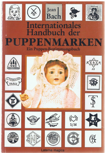 Internationales Handbuch der Puppenmarken. Ein Puppen-Bestimmungsbuch